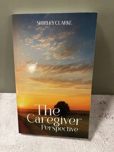 The Caregiver Perspective by Shirley Clarke (softcover) - Bild 1 von 2