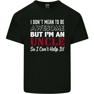 I Dont Gemein zu Werden Aber Im An Onkel Tag Herren Baumwolle T-Shirt - Bild 1 von 102