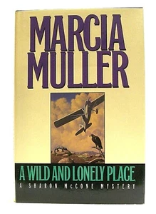 "A WILD AND LONELY PLACE" by MARCIA MULLER (1995) a Sharon McCone Mystery Novel - Picture 1 of 3