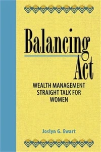 Balancing Act: Wealth Management Straight Talk for Women (Paperback or Softback) - Picture 1 of 1