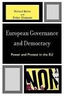 European Governance and Democracy: Power and Protest in the EU by Richard Balme 