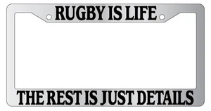 Chrome License Plate Frame Rugby Is Life The Rest Is Just Details Auto Novelty - Picture 1 of 1