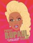 Pocket Rupaul Wisdom : Witty Quotes And Wise Words From A Drag Superstar, Har...