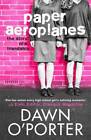 Paper Aeroplanes, O'porter, Dawn, Newbooks