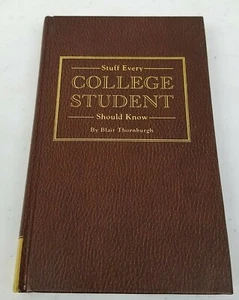 STUFF EVERY COLLEGE STUDENT SHOULD KNOW by Blair Thornburgh ~ Hardcover ~ - Imagen 1 de 3