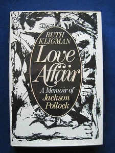 LOVE AFFAIR - A MEMOIR OF JACKSON POLLOCK - SIGNED by RUTH KLIGMAN 1st Ed. in DJ - Imagen 1 de 7