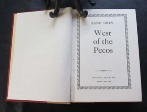 West Of The Pecos ~ Zane Grey ~ Harper and Brothers ~ William J Black Inc Pub. - Picture 1 of 7