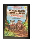 Star Wars Ser.: How the Ewoks Saved the Trees: An Old Ewok Legend by James Howe