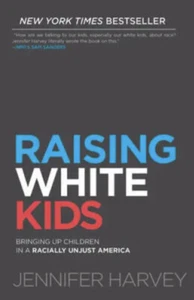 Raising White Kids: Bringing Up Children BRAND NEW Jennifer Harvey GREAT - Foto 1 di 1