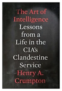 The Art of Intelligence: Life in the CIAs Clandestine Service SIGNED First Print - Foto 1 di 4