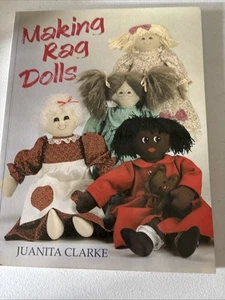 Making Rag Dolls by Juanita Clarke 20 Doll Patterns Instructions Color Photos PB - Picture 1 of 4