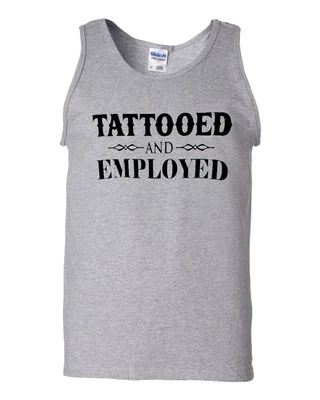 NEW! TATTOOED AND EMPLOYED Men Tank Tops S-3XL Various Colors - Image 1 of 3