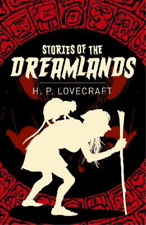 H. P. Lovecraft Stories of the Dreamlands (Poche) Arcturus Classics