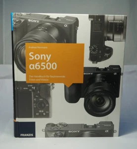 Sony Alpha 6500 Das Handbuch für faszinierende Fotos und Videos , - Bild 1 von 1