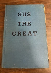 Gus The Great Thomas W. Duncan 1947 First Edition Hardcover - Picture 1 of 5