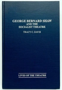 GEORGE BERNARD SHAW AND THE SOCIALIST THEATRE - Tracy C. Davis Greenwood Press - Picture 1 of 1