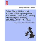 Esher Place. with a Brief Account of Bishop Waynfleet . - Paperback NEW Robert C