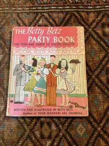 Vintage The Betty Betz Party Party Book Teen-Age Guide to Social Success - 1947 - Imagen 1 de 9
