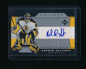 ANDREW RAYCROFT 2005-06 UPPER DECK TRILOGY SCRIPTS AUTO *BOSTON BRUINS*
