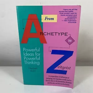 From Archetype to Zeitgeist Powerful Ideas for Powerful Thinking by Herbert Kohl - Picture 1 of 9
