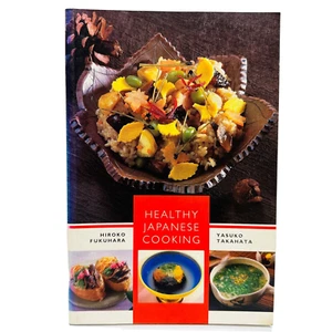 Healthy Japanese Cooking By Hiroko Fukuhara And Yasuko Takahata Paperback Book - Picture 1 of 19