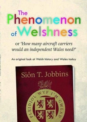 Phenomenon of Welshness, The - Or, How M... by Siôn Jobbins Paperback / softback - Image 1 of 2
