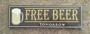 CERVEZA GRATIS MAÑANA Letrero Placa 16x5 Bar Pub Hombre Cueva Pared Decoración Taza Amante - Imagen 1 de 1