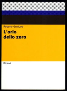 Roberto Guiducci: L'ORLO DELLO ZERO (Dialoghi-racconti) ed. Rizzoli 1970 ⭐NUOVO⭐ - Foto 1 di 4