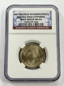 2007 George Washington $1 NGC MS 64 Mint Error Missing Edge Lettering #7794 - Picture 1 of 3