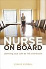 Pielęgniarka na pokładzie: Planning Your Path to the Boardroom autorstwa Curran, Connie L.