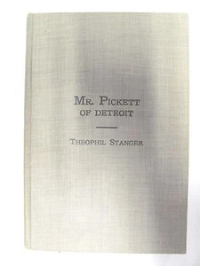 Mr. Pickett of Detroit, Theohil Stanger, 1916, SIGNED, Millard Press, FREE SHIP - Picture 1 of 8