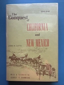 The Conquest Of California And New Mexico 1846-1847 James Cutts 1965 Reprint - Bild 1 von 20