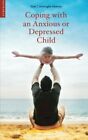 Coping With An Anxious Or Depressed Child, Cartwright-Hatt 9781851684823 New..