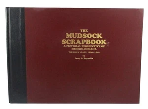 The MUDSOCK SCRAPBOOK Pictorial History Fishers Indiana Hamilton County 1st ED - Bild 1 von 5