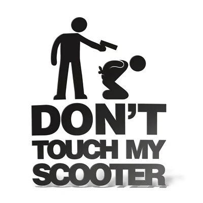 Sticker DON'T TOUCH MY SCOOTER Adesivo Decal Moto Casco Marmitta Parabrezza PVC