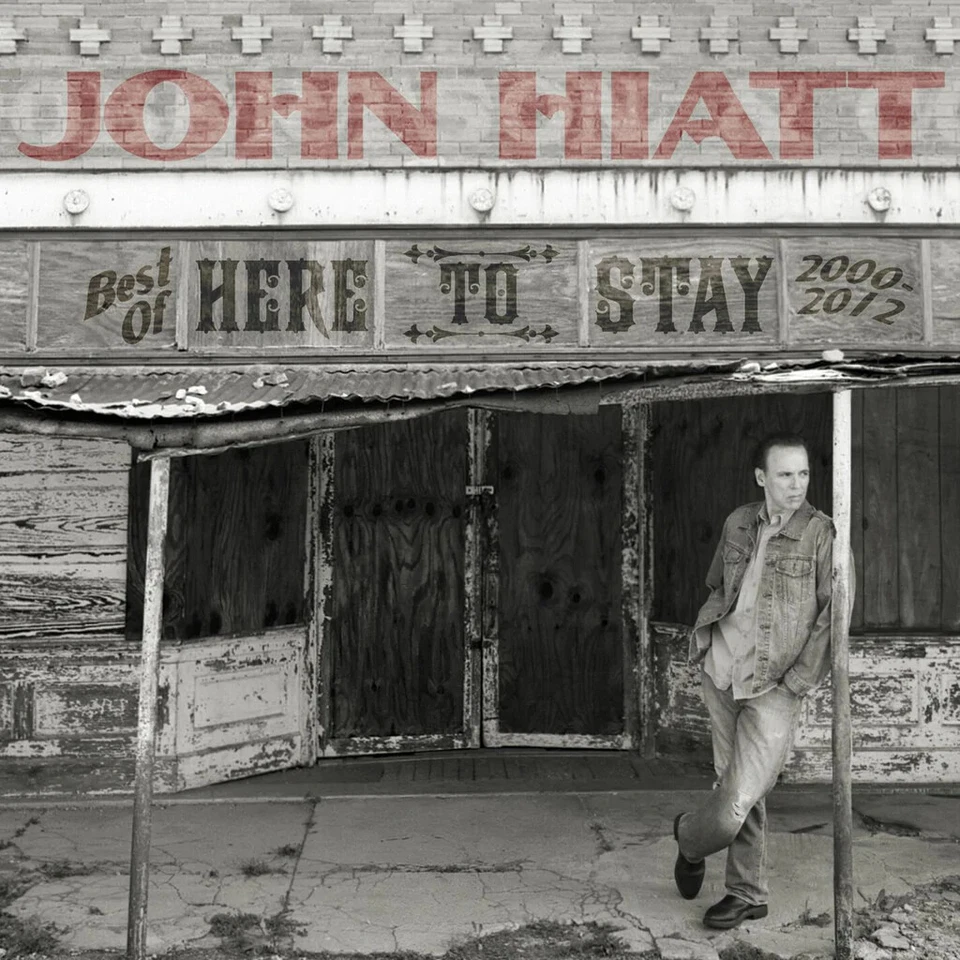 JOHN HIATT - HERE TO STAY: THE BEST OF 2000-2012 CD ~ GRANDES ÉXITOS *NUEVO* Foto 1 de 1