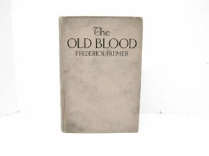 The Old Blood by Frederick Palmer-First Edition 1916 - Picture 1 of 6