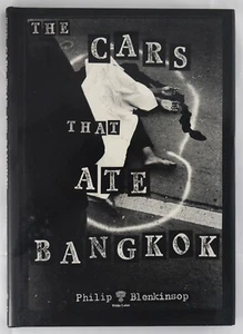 PHILIP BLENKINSOP - THE CARS THAT ATE BANGKOK - 1996 1ST ED enrique metinides - Imagen 1 de 4