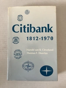 Citibank 1812-1970 by Harold van B. Cleveland and Thomas Huertas 1985 Hardcover - Foto 1 di 12