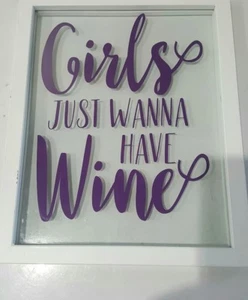 "Girls Just Wanna Have Wine" Glass Picture w/ Purple Wording 10.75x8.75 - Picture 1 of 2