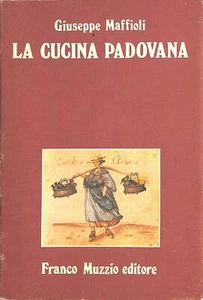 The Cucina Padovana Dal Cinquecento Ad Oggi Giuseppe Maffioli Muzzio 1981 - Picture 1 of 1
