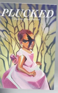 POETRY ,PLUCKED , POEMS by MIRACLE THORNTON , 2023 - Picture 1 of 1