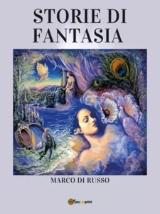 Storie di fantasia di Marco Di Russo, 2023, Youcanprint - Picture 1 of 1