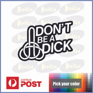 Don't be a Dick car vinyl decal window laptop sticker Multi color waterproof - Picture 1 of 3
