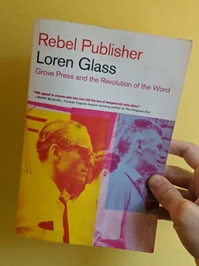 Rebel Publisher: Grove Press and the Revolution of the Word by Loren Glass - Imagen 1 de 1
