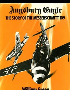 AUGSBURG EAGLE - The Story of the Messerschmidt 109., Wm Green  HBdj 1st  VG - Bild 1 von 4