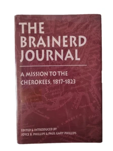 The BRAINERD JOURNAL A Mission to the Cherokees 1817-1823 / Missionary - Picture 1 of 24