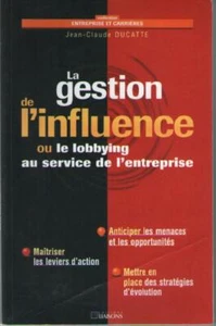Livre : Gestion de l'influence ou le lobbying au service de l'entreprise DUCATTE - Imagen 1 de 1
