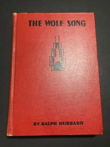 The Wolf Song, by Ralph Hubbard - 1935 - Vintage Hardcover Book - Picture 1 of 11