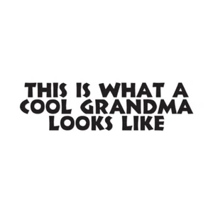 Cool Grandma Looks Like - Decal Sticker - Multiple Colors & Sizes - ebn3567 - Picture 1 of 20